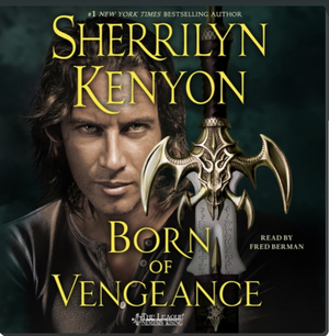Born of Vengeance: The League: Nemesis Rising by Sherrilyn Kenyon