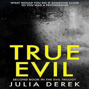 True Evil by Julia Derek