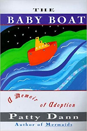 Baby Boat: A Memoir of Adoption by Patty Dann