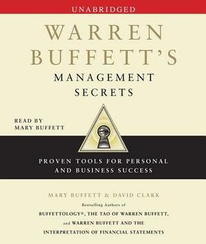 Warren Buffett's Management Secrets: Proven Tools for Personal and Business Success by David Clark, Mary Buffett