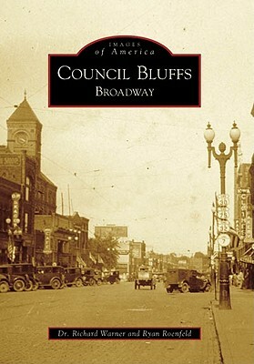 Council Bluffs: Broadway by Ryan Roenfeld, Dr Richard Warner
