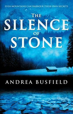 The Silence of Stone by Andrea Busfield