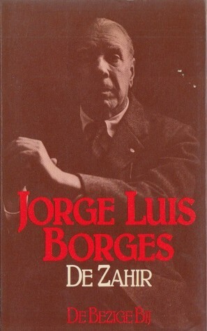 De Zahir by Jorge Luis Borges, Annie Sillevis