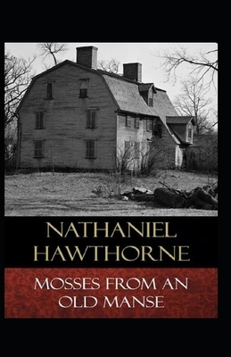 Mosses From an Old Manse Annotated by Nathaniel Hawthorne