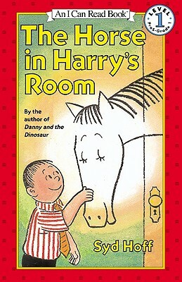 The Horse in Harry's Room by Syd Hoff Hoff