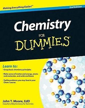 Chemistry For Dummies, 2nd Edition by John T. Moore, John T. Moore