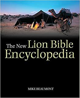 The New Lion Bible Encyclopedia by Mike Beaumont