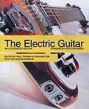 The Electric Guitar by Paul Trynka