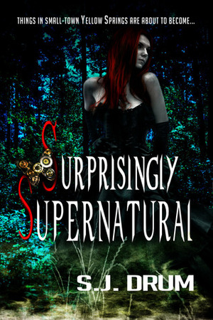 Surprisingly Supernatural by S.J. Drum