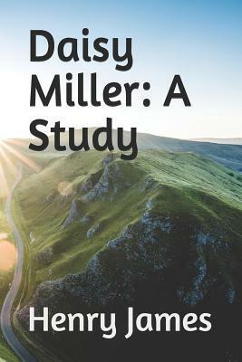 Daisy Miller: A Study by Henry James