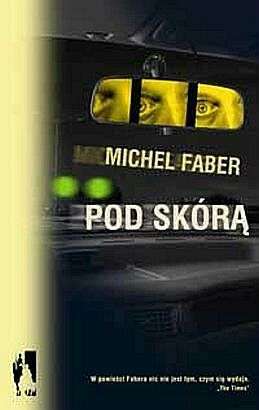 Pod skórą by Maciej Świerkocki, Michel Faber