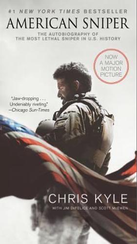 American Sniper [Movie Tie-in Edition]: The Autobiography of the Most Lethal Sniper in U.S. Military History by Chris Kyle, Scott McEwen, Jim DeFelice