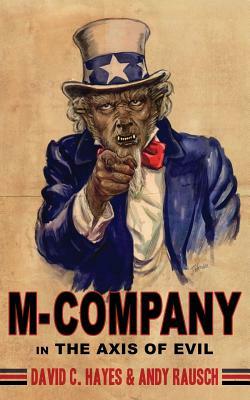 M-Company in the Axis of Evil by David C. Hayes, Andy Rausch
