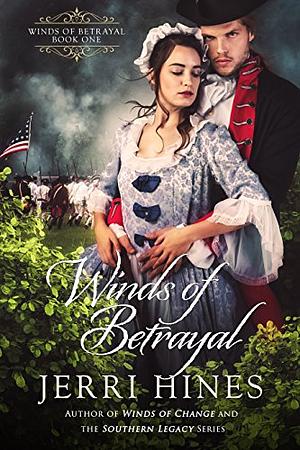 Winds of Betrayal: An American Historical Novel by Jerri Hines