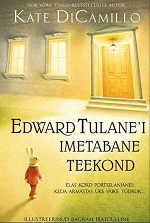 Edward Tulane'i imetabane teekond by Kate DiCamillo