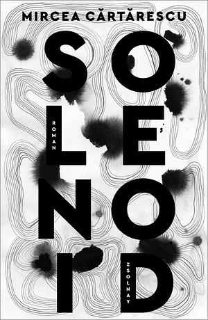 Solenoid: Roman by Mircea Cărtărescu
