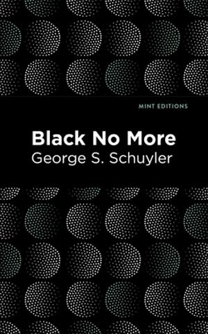 Black No More by George S. Schuyler