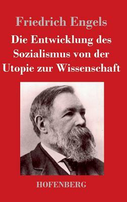 Die Entwicklung des Sozialismus von der Utopie zur Wissenschaft by Friedrich Engels