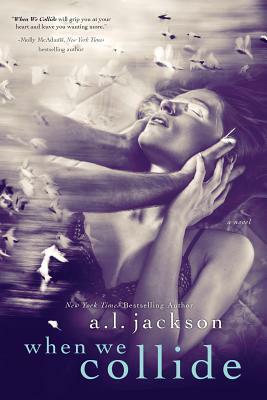 When We Collide by A.L. Jackson