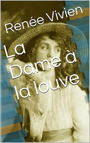 La Dame à la louve by Renée Vivien