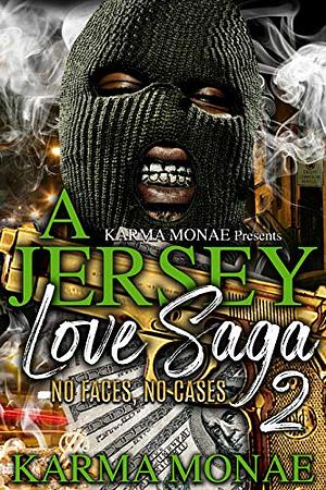 A Jersey Love Saga 2: No Faces, No Cases by Karma Monae