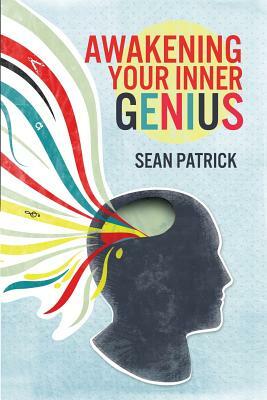Awakening Your Inner Genius by Sean Patrick