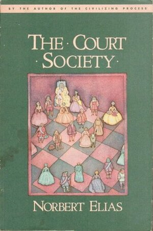 The Court Society by Norbert Elias