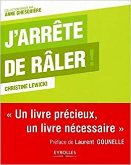 J'arrête De Râler ! by Lili la baleine, Laurent Gounelle, Christine Lewicki