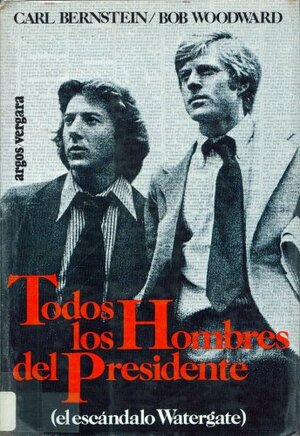 Todos los Hombres del Presidente by Bob Woodward, Carl Bernstein