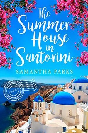 The Summer House in Santorini by Samantha Parks