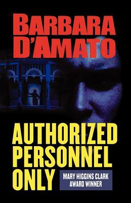 Authorized Personnel Only by Barbara D'Amato