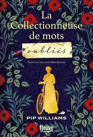 La Collectionneuse de mots oubliés by Pip Williams, Pip Williams