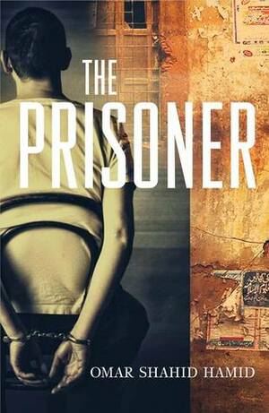 The Prisoner by Omar Shahid Hamid