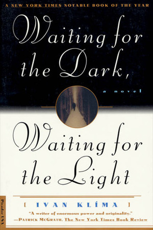 Waiting for the Dark, Waiting for the Light by Ivan Klíma