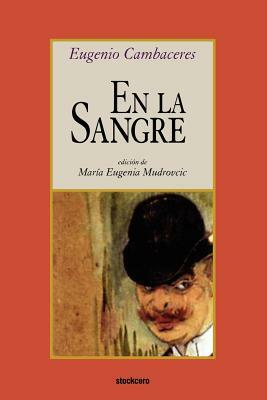 En La Sangre by Eugenio Cambaceres