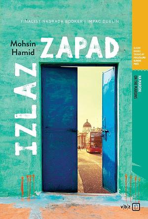 Izlaz - Zapad by Mohsin Hamid, Mohsin Hamid