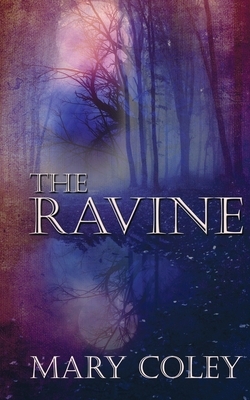 The Ravine by Mary Coley