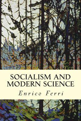 Socialism and Modern Science by Enrico Ferri