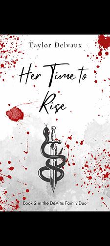 Her Time To Rise by Taylor Delvaux