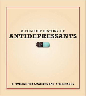 A Foldout History of Antidepressants: A Timeline for Amateurs and Aficionados by Knock Knock
