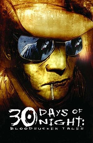 30 Days of Night: Bloodsucker Tales #1 by Steve Niles, Ben Templesmith, Matt Fraction, Kody Chamberlain