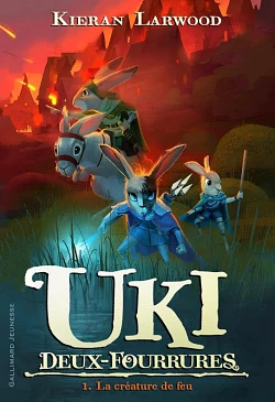 Uki Deux-Fourrures: La créature de feu by Kieran Larwood