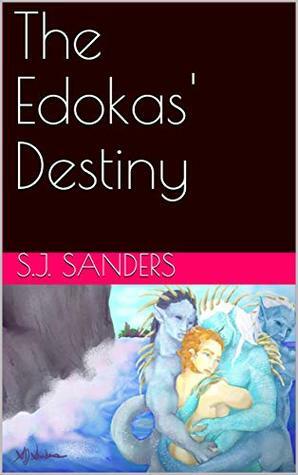 The Edokas' Destiny by S.J. Sanders