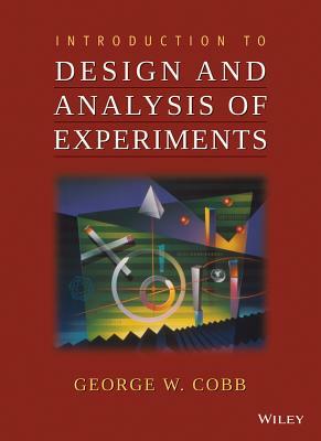 Introduction to Design and Analysis of Experiments by George W. Cobb