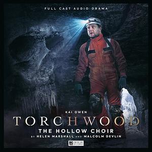 Torchwood: The Hollow Choir by Malcolm Devlin, Helen Marshall