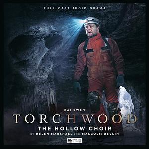 Torchwood: The Hollow Choir by Helen Marshall, Malcolm Devlin