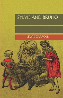 Sylvie and Bruno by Lewis Carroll