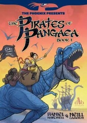 The Pirates of Pangaea: Book 1 (The Phoenix Presents) by Neill Cameron, Dan Hartwell