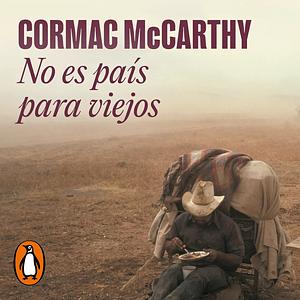 No es país para viejos by Cormac McCarthy