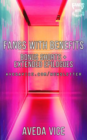 Fangs with Benefits: Bonus Shorts and Extended Epilogues  by Aveda Vice